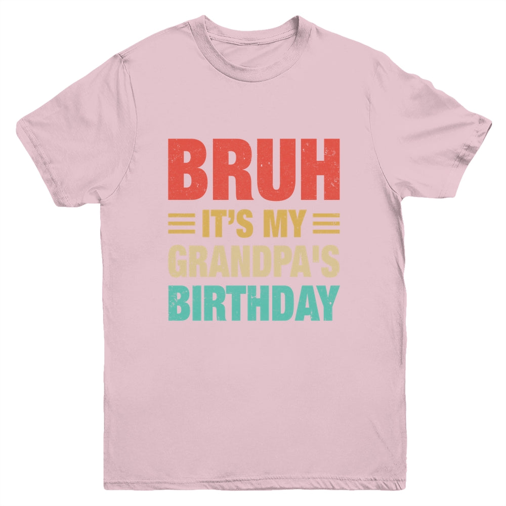Bruh It's My Grandpa's Birthday Vintage Birthday Grandpa Youth Shirt | teecentury