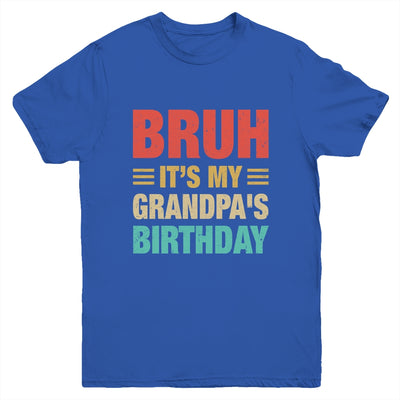 Bruh It's My Grandpa's Birthday Vintage Birthday Grandpa Youth Shirt | teecentury