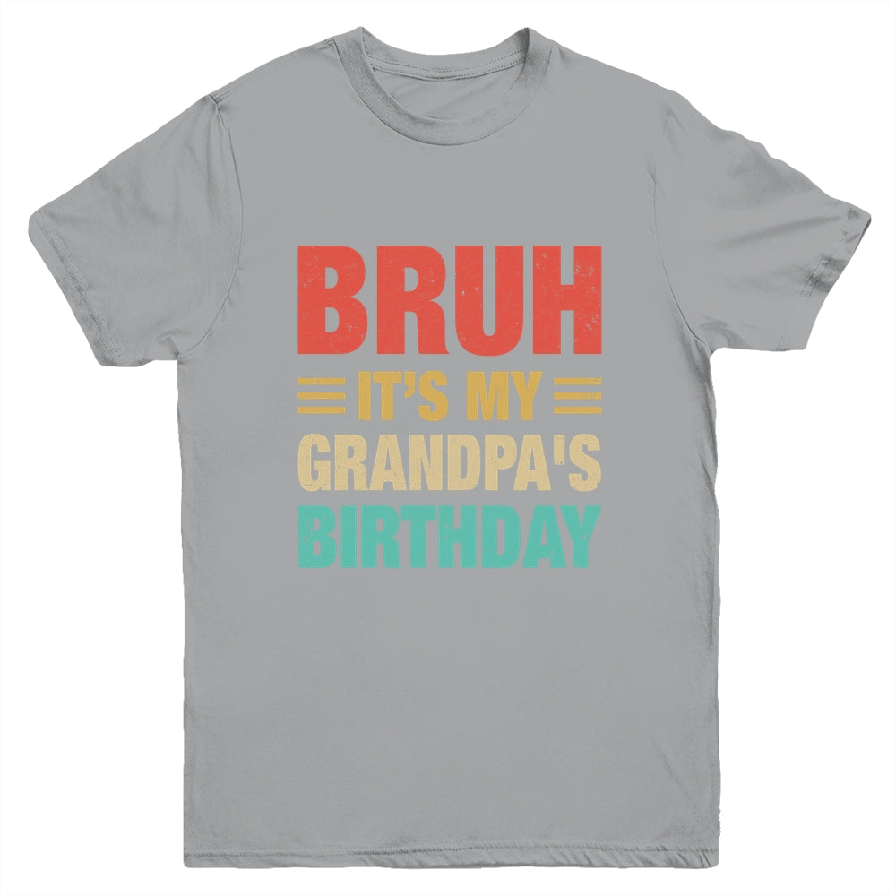 Bruh It's My Grandpa's Birthday Vintage Birthday Grandpa Youth Shirt | teecentury