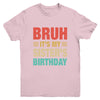 Bruh It's My Sister's Birthday Vintage Birthday Sister Youth Shirt | teecentury