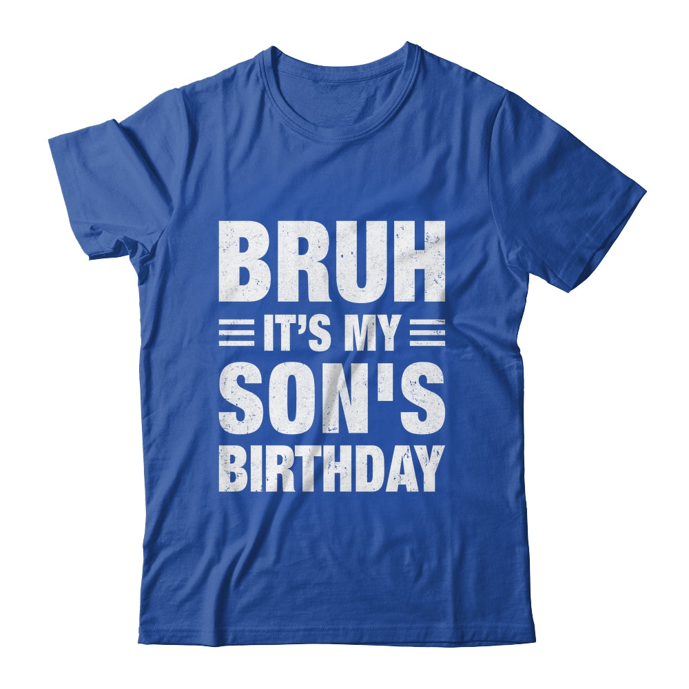 Bruh It's My Son's Birthday Funny Birthday Son Shirt & Hoodie | teecentury