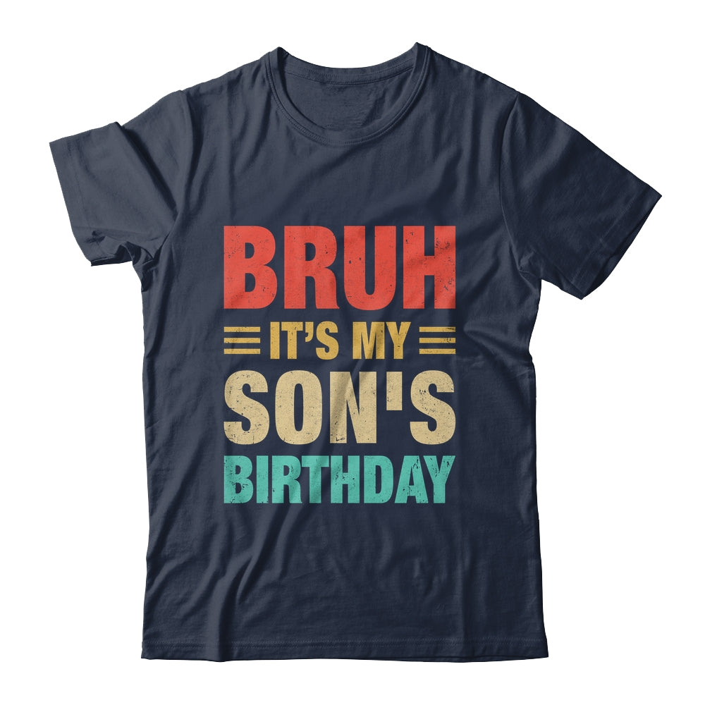 Bruh It's My Son's Birthday Vintage Birthday Son Shirt & Hoodie | teecentury