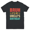 Bruh It's My Uncle's Birthday Vintage Birthday Uncle Youth Shirt | teecentury