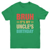 Bruh It's My Uncle's Birthday Vintage Birthday Uncle Youth Shirt | teecentury