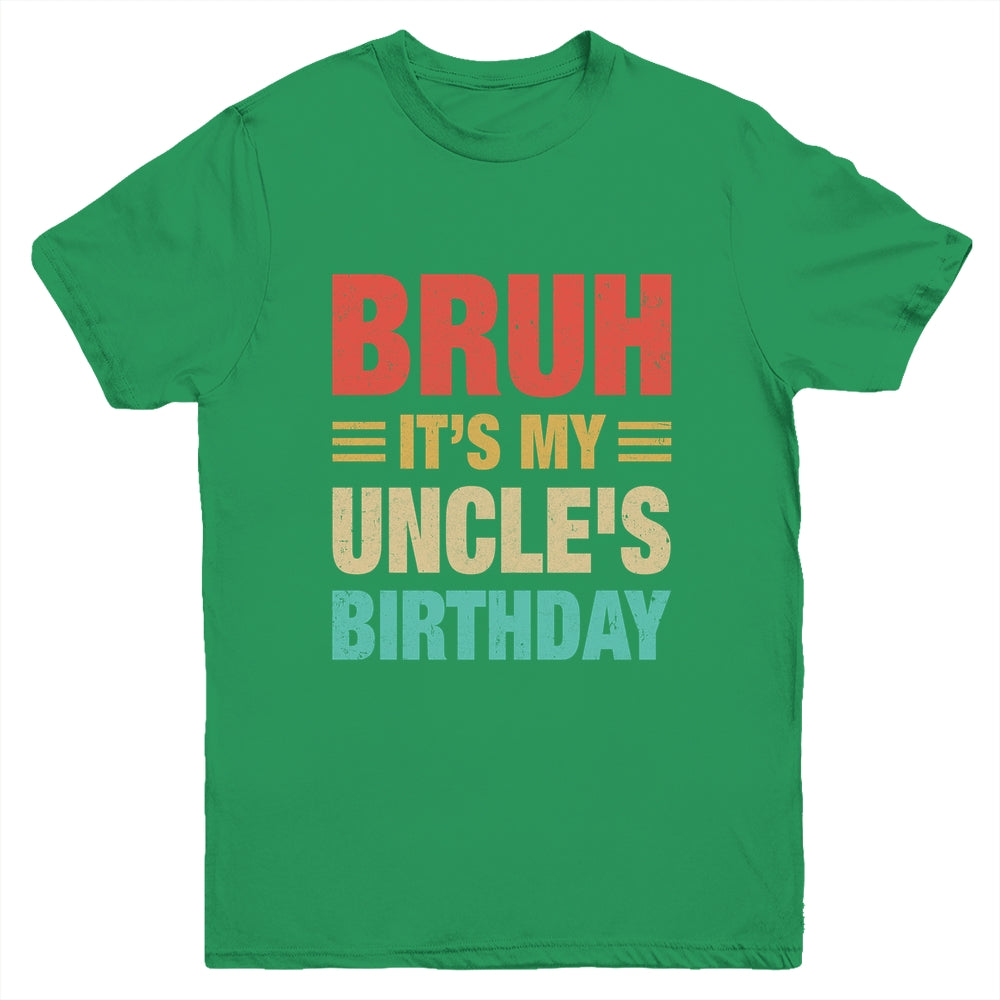 Bruh It's My Uncle's Birthday Vintage Birthday Uncle Youth Shirt | teecentury