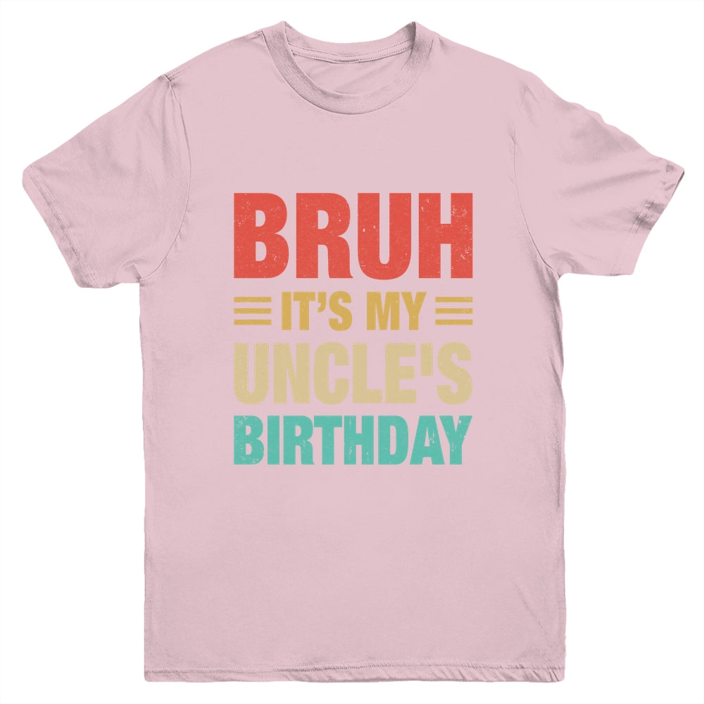 Bruh It's My Uncle's Birthday Vintage Birthday Uncle Youth Shirt | teecentury