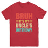 Bruh It's My Uncle's Birthday Vintage Birthday Uncle Youth Shirt | teecentury