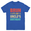 Bruh It's My Uncle's Birthday Vintage Birthday Uncle Youth Shirt | teecentury