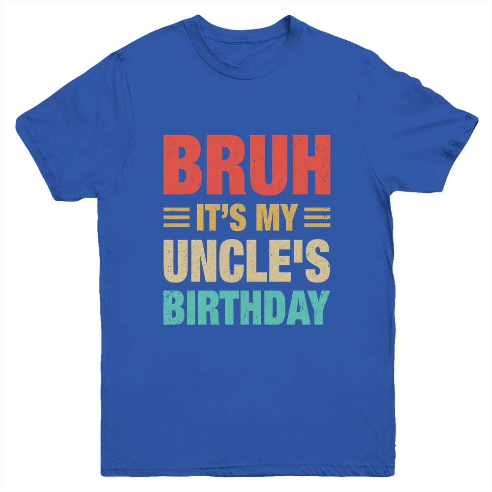 Bruh It's My Uncle's Birthday Vintage Birthday Uncle Youth Shirt | teecentury