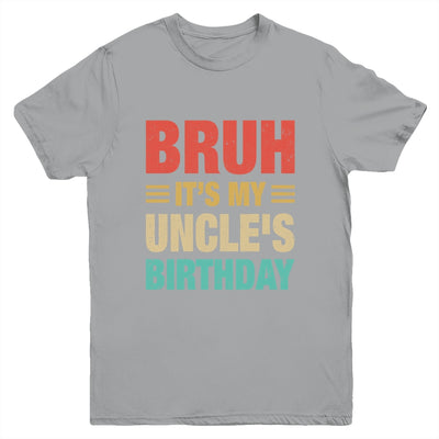 Bruh It's My Uncle's Birthday Vintage Birthday Uncle Youth Shirt | teecentury