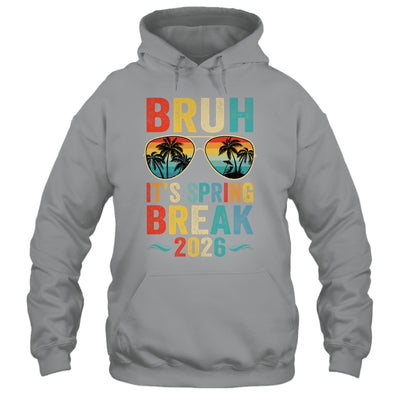 Bruh It's Spring Break 2026 Funny Teen College Spring Break Shirt & Tank Top | teecentury