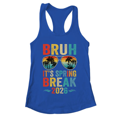 Bruh It's Spring Break 2026 Funny Teen College Spring Break Shirt & Tank Top | teecentury