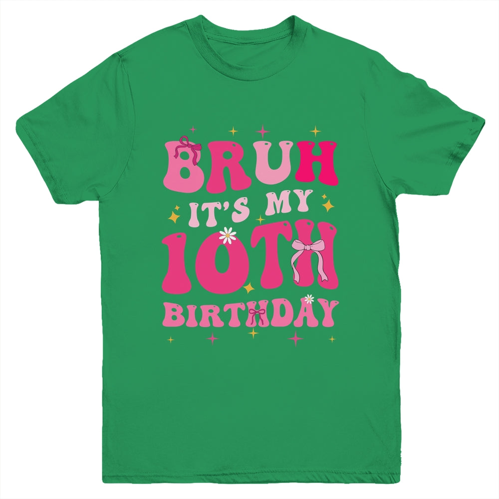 Bruh Its My 10th Birthday Pink 10 Year Old Coquette Groovy Youth Shirt | teecentury