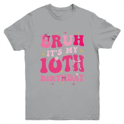 Bruh Its My 10th Birthday Pink 10 Year Old Coquette Groovy Youth Shirt | teecentury