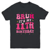 Bruh Its My 11th Birthday Pink 11 Year Old Coquette Groovy Youth Shirt | teecentury