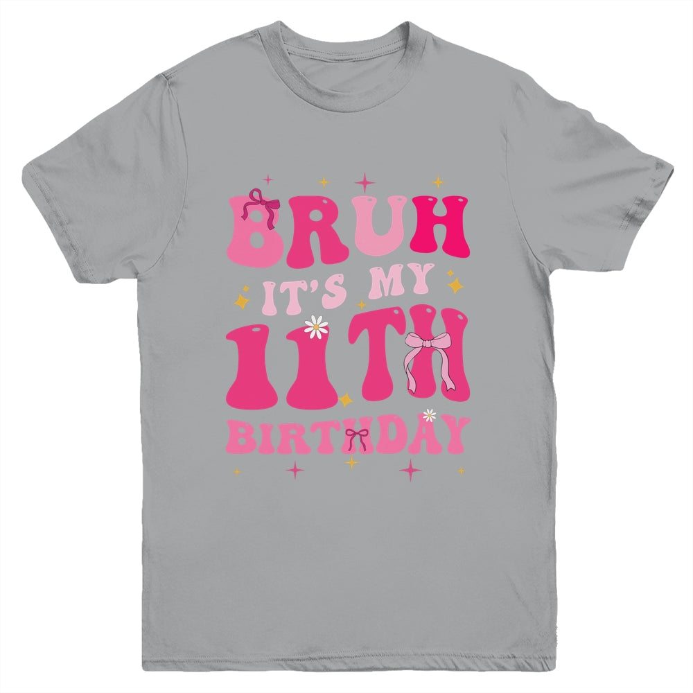 Bruh Its My 11th Birthday Pink 11 Year Old Coquette Groovy Youth Shirt | teecentury