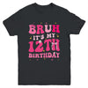 Bruh Its My 12th Birthday Pink 12 Year Old Coquette Groovy Youth Shirt | teecentury