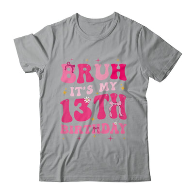 Bruh Its My 13th Birthday Pink 13 Year Old Coquette Groovy Shirt & Hoodie | teecentury