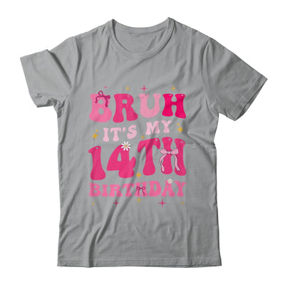 Bruh Its My 14th Birthday Pink 14 Year Old Coquette Groovy Shirt & Hoodie | teecentury