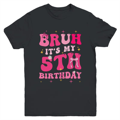 Bruh Its My 5th Birthday Pink 5 Year Old Coquette Groovy Youth Shirt | teecentury