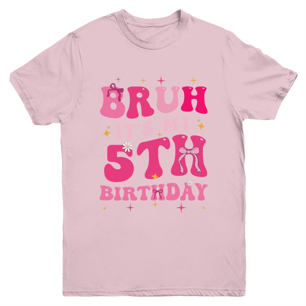 Bruh Its My 5th Birthday Pink 5 Year Old Coquette Groovy Youth Shirt | teecentury