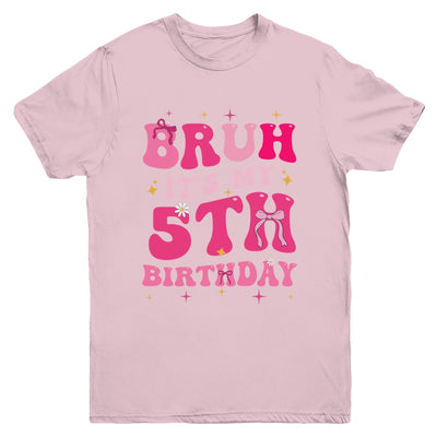 Bruh Its My 5th Birthday Pink 5 Year Old Coquette Groovy Youth Shirt | teecentury