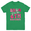 Bruh Its My 6th Birthday Pink 6 Year Old Coquette Groovy Youth Shirt | teecentury