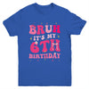 Bruh Its My 6th Birthday Pink 6 Year Old Coquette Groovy Youth Shirt | teecentury