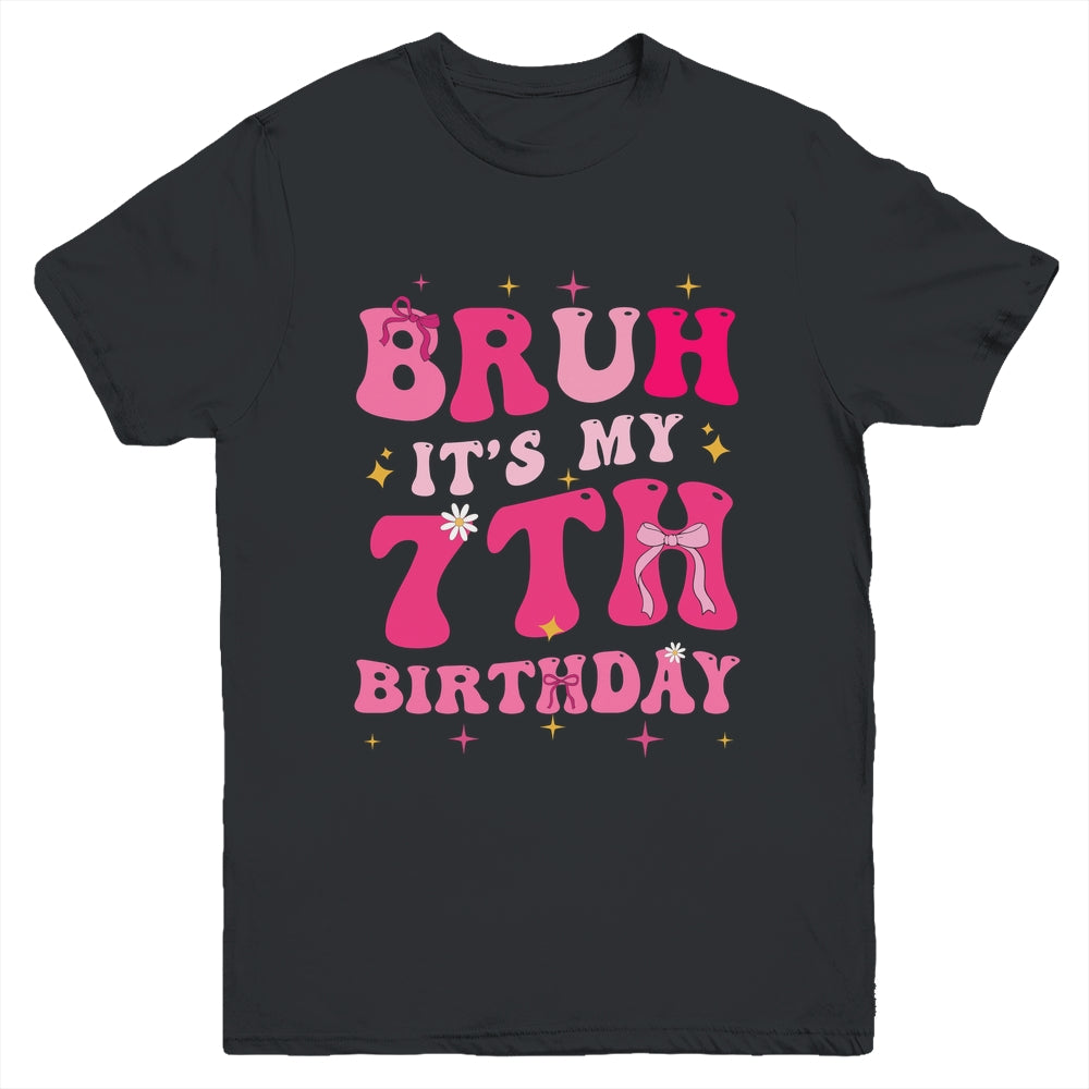 Bruh Its My 7th Birthday Pink 7 Year Old Coquette Groovy Youth Shirt | teecentury