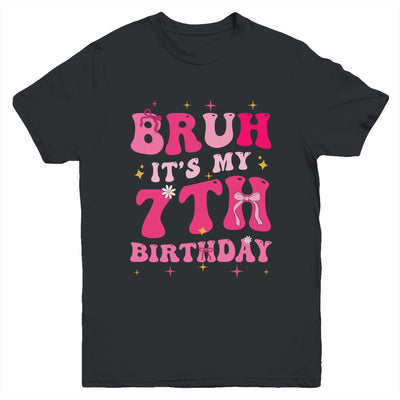Bruh Its My 7th Birthday Pink 7 Year Old Coquette Groovy Youth Shirt | teecentury