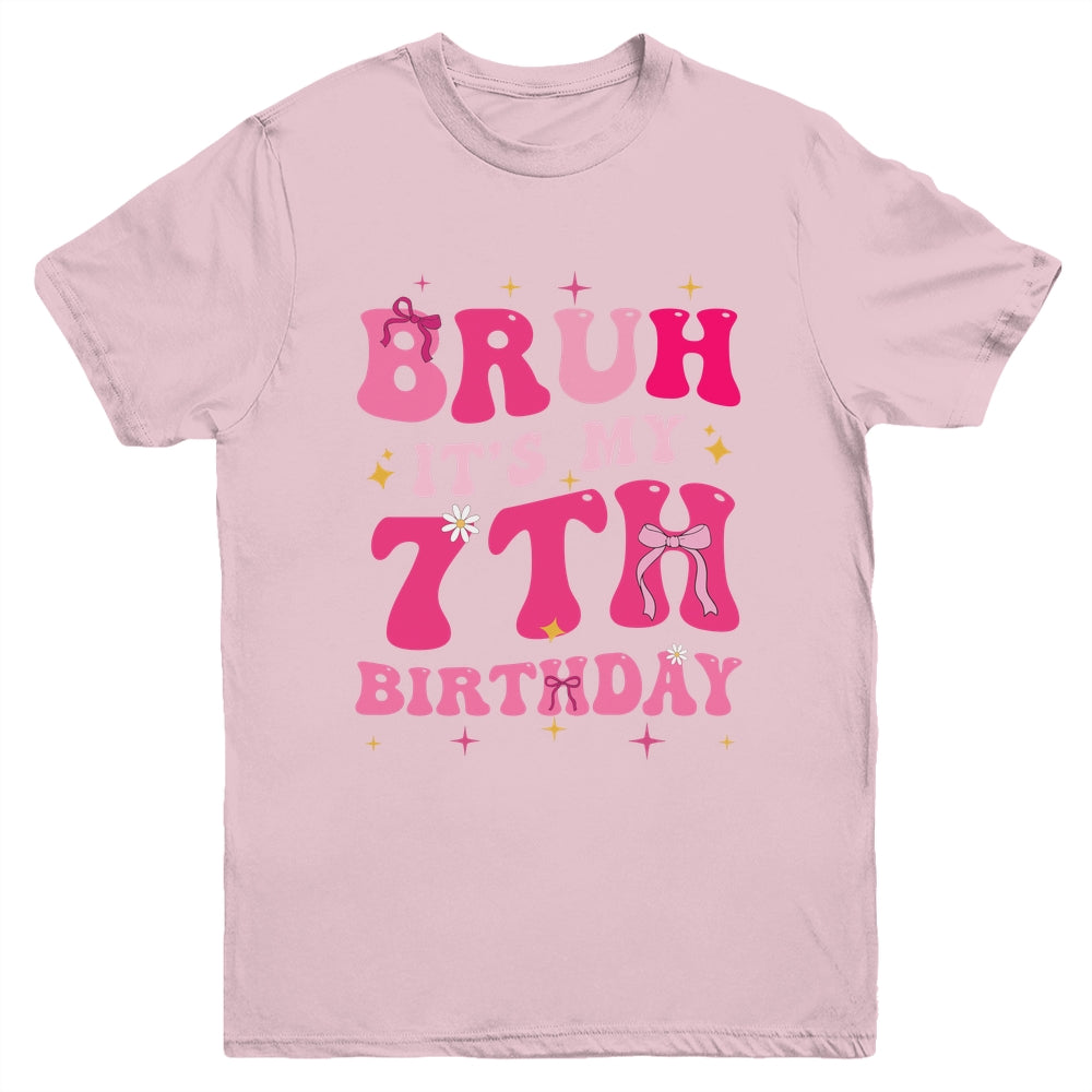 Bruh Its My 7th Birthday Pink 7 Year Old Coquette Groovy Youth Shirt | teecentury