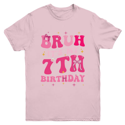 Bruh Its My 7th Birthday Pink 7 Year Old Coquette Groovy Youth Shirt | teecentury
