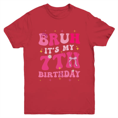 Bruh Its My 7th Birthday Pink 7 Year Old Coquette Groovy Youth Shirt | teecentury
