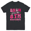 Bruh Its My 8th Birthday Pink 8 Year Old Coquette Groovy Youth Shirt | teecentury