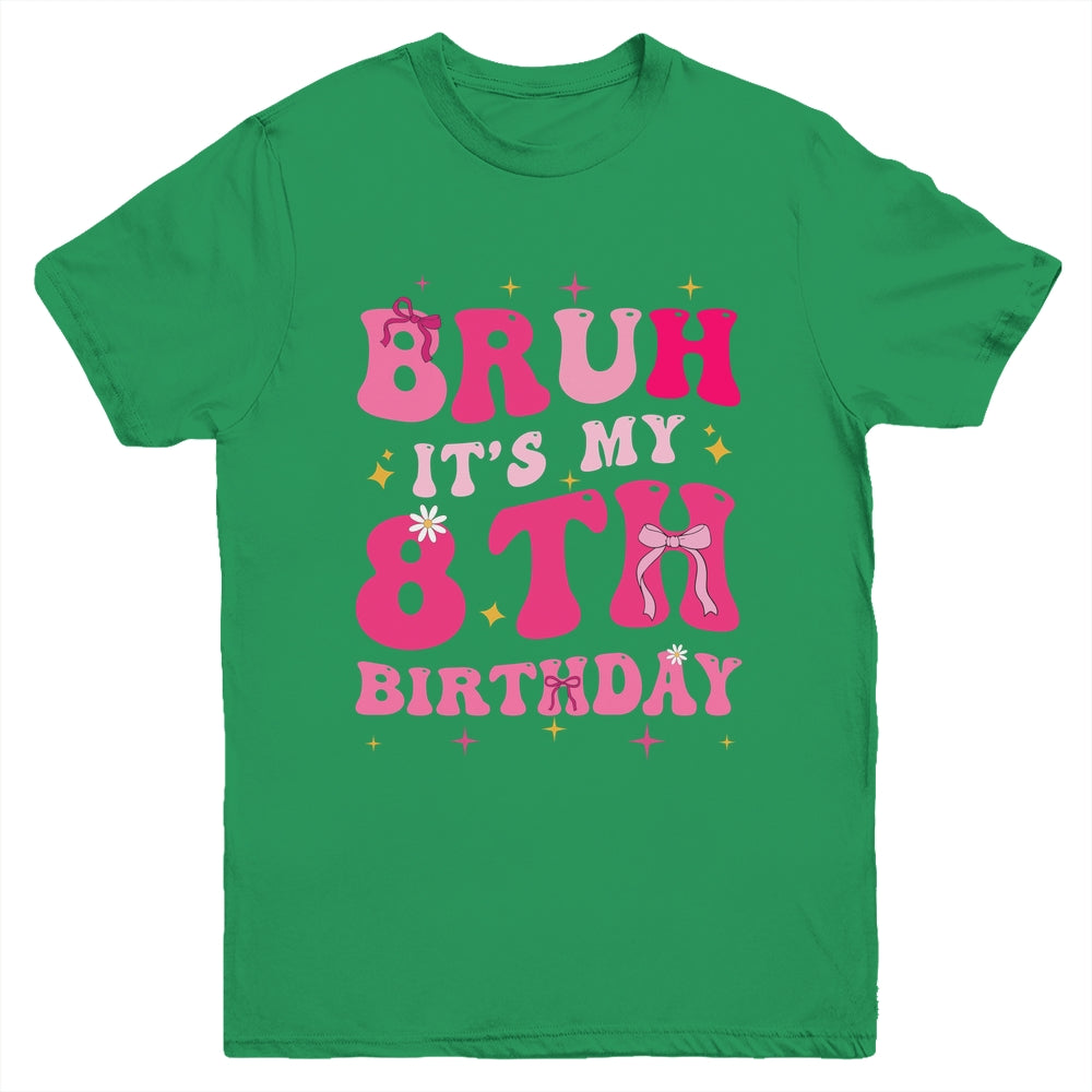Bruh Its My 8th Birthday Pink 8 Year Old Coquette Groovy Youth Shirt | teecentury