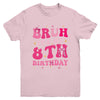 Bruh Its My 8th Birthday Pink 8 Year Old Coquette Groovy Youth Shirt | teecentury