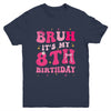 Bruh Its My 8th Birthday Pink 8 Year Old Coquette Groovy Youth Shirt | teecentury