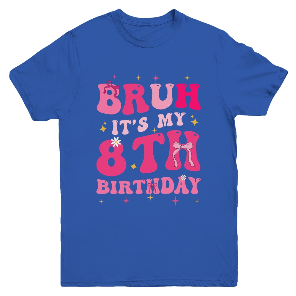 Bruh Its My 8th Birthday Pink 8 Year Old Coquette Groovy Youth Shirt | teecentury
