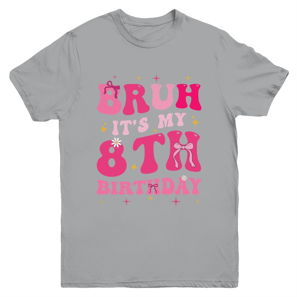 Bruh Its My 8th Birthday Pink 8 Year Old Coquette Groovy Youth Shirt | teecentury