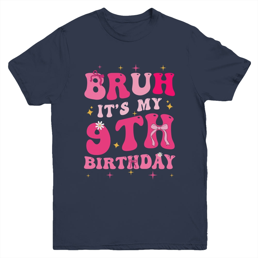 Bruh Its My 9th Birthday Pink 9 Year Old Coquette Groovy Youth Shirt | teecentury
