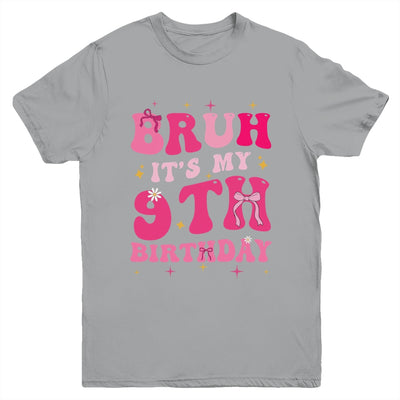 Bruh Its My 9th Birthday Pink 9 Year Old Coquette Groovy Youth Shirt | teecentury