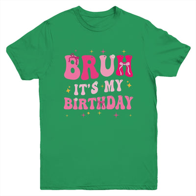 Bruh Its My Birthday Girl Pink Coquette Bow Groovy Party Youth Shirt | teecentury