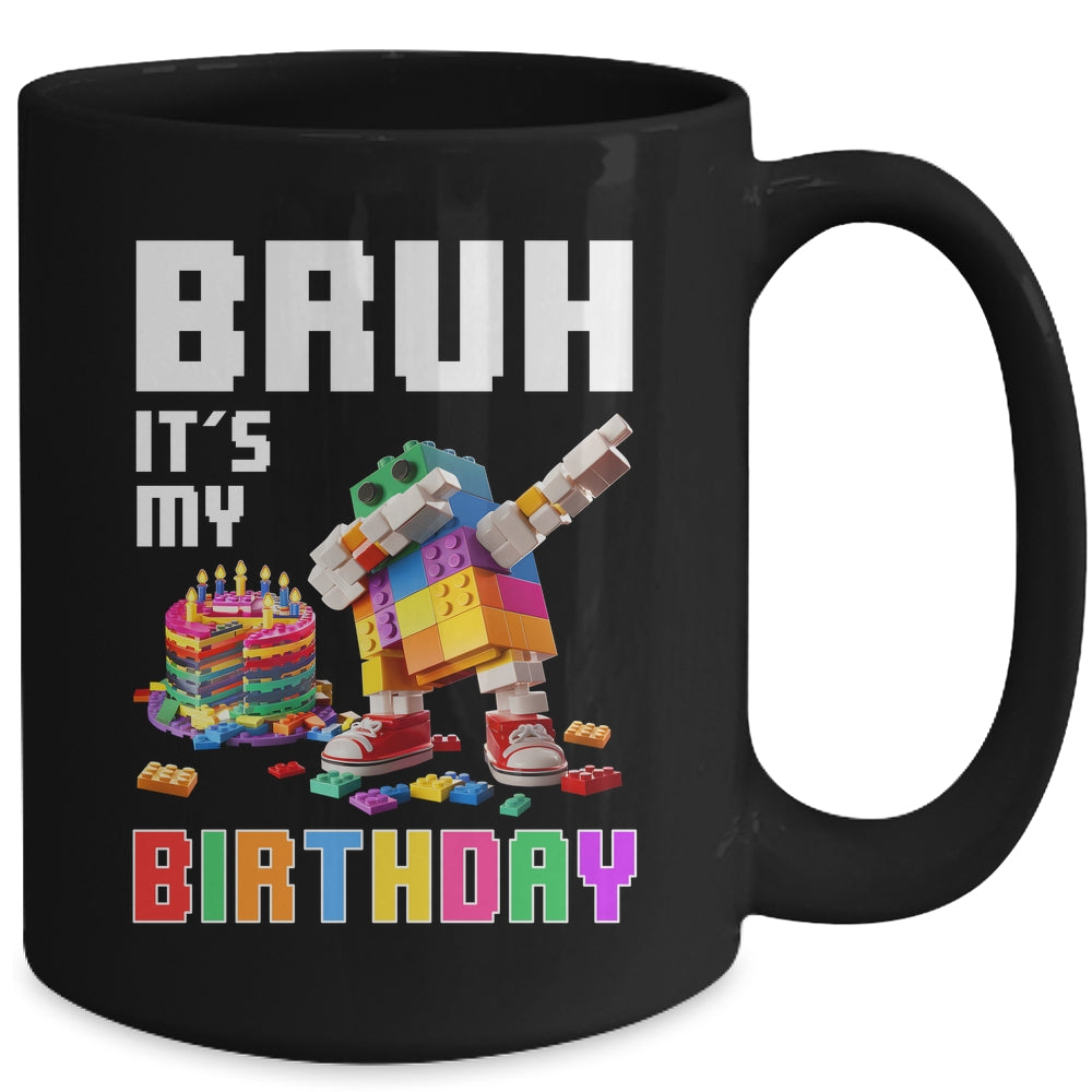 Bruh Its My Birthday Master Builder Dabbing Blocks Bricks Mug | teecentury