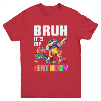 Bruh Its My Birthday Master Builder Dabbing Blocks Bricks Youth Shirt | teecentury