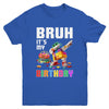 Bruh Its My Birthday Master Builder Dabbing Blocks Bricks Youth Shirt | teecentury