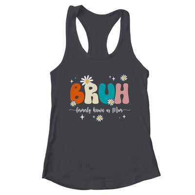 Bruh Known As Mom Formerly Mommy Mama Mom Life Mothers Day Shirt & Tank Top | teecentury