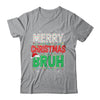 Bruh Meme Funny Saying Bro Greeting Teens Boys Men Christmas Shirt & Sweatshirt | teecentury