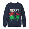 Bruh Meme Funny Saying Bro Greeting Teens Boys Men Christmas Shirt & Sweatshirt | teecentury