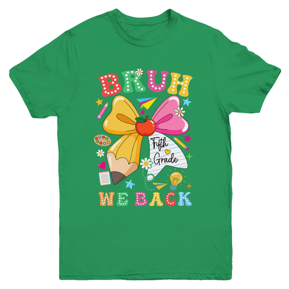 Bruh We Back Fifth Grade Pencil Bow Back To School 5th Grade Youth Shirt | teecentury