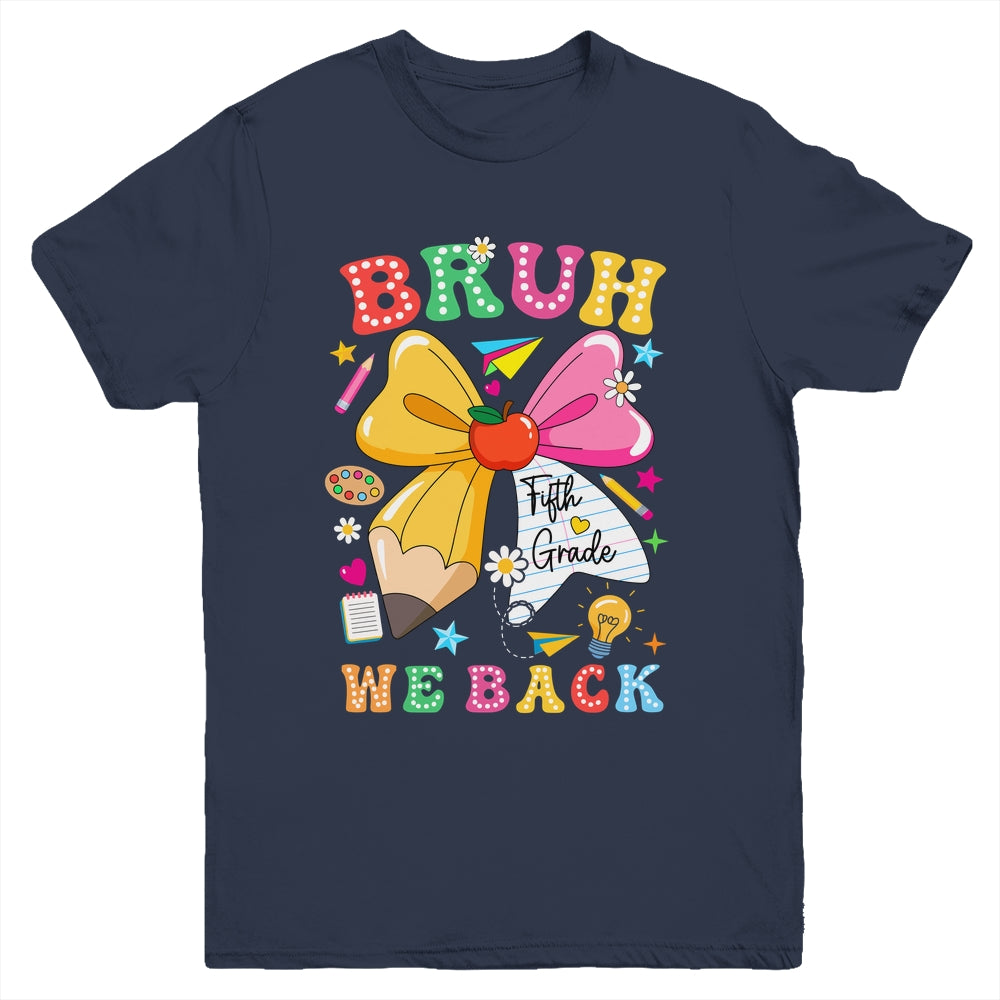 Bruh We Back Fifth Grade Pencil Bow Back To School 5th Grade Youth Shirt | teecentury